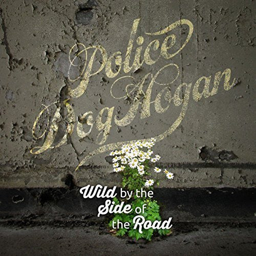 Police Dog Hogan : Wild By The Side Of The Road (LP, Gat)