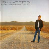 John Vester : Things I Wish I Would Have Said (CD, Album)
