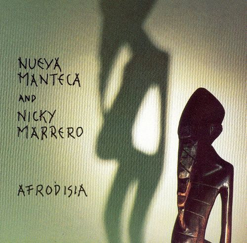 Nueva Manteca And Nicky Marrero : Afrodisia (CD, Album)
