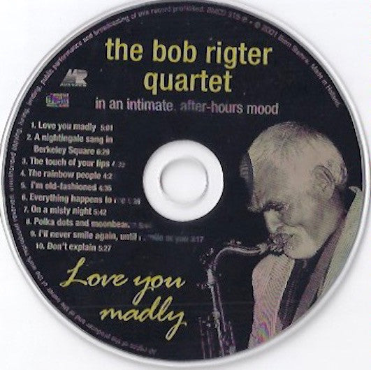 Bob Rigter Quartet : Love You Madly (CD, Album)