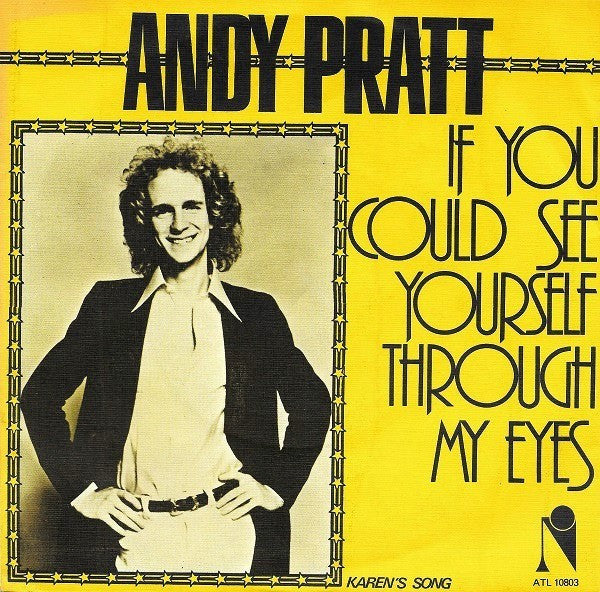 Andy Pratt : If You Could See Yourself Through My Eyes (7", Single)
