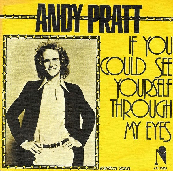 Andy Pratt : If You Could See Yourself Through My Eyes (7", Single)