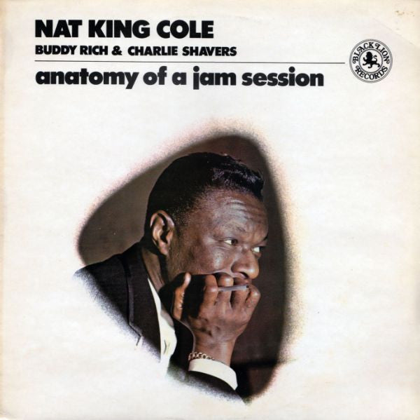 Nat King Cole, Buddy Rich & Charlie Shavers : Anatomy Of A Jam Session (LP, Album, Mono, RE)