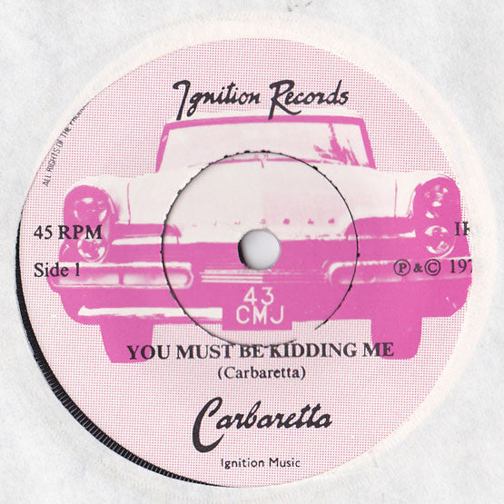 Carbaretta : You Must Be Kidding Me (7", 45 )
