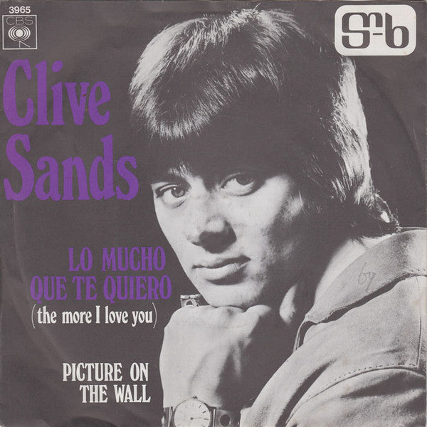 Clive Sands : Lo Mucho Que Te Quiero (The More I Love You) (7", Single)