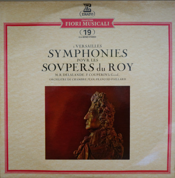 Michel Richard Delalande, Jacques Aubert (2), Marin Marais, François Couperin, Orchestre De Chambre Jean-François Paillard, Jean-François Paillard : Symphonies Pour Les Soupers Du Roy A Versailles (LP, Album)