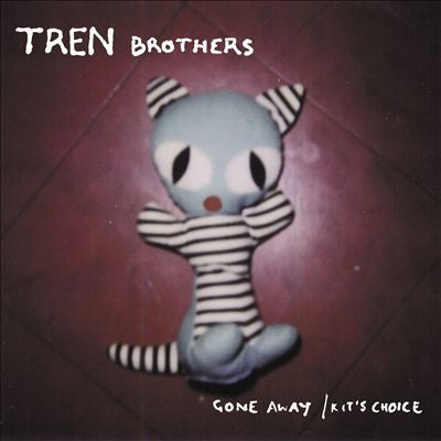 Tren Brothers : Gone Away / Kit's Choice (7")