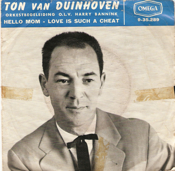 Ton Van Duinhoven, Orkest o.l.v. Harry Bannink : Hello Mom - Love Is Such A Cheat (7", Single)
