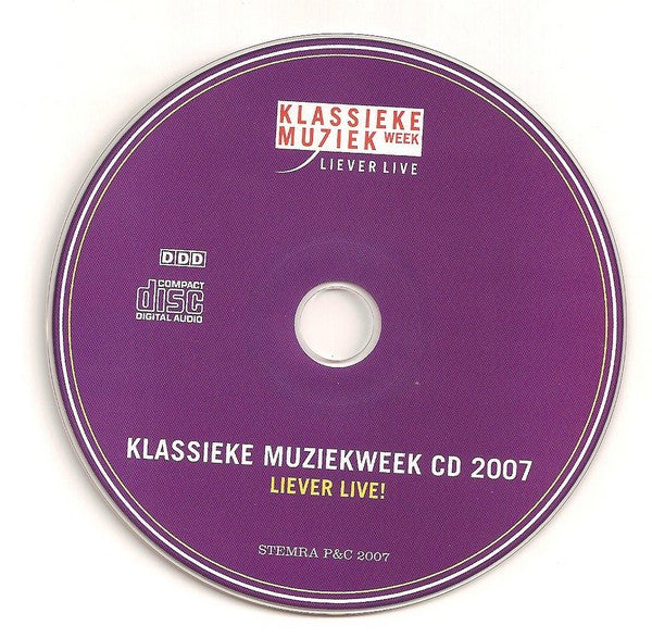Various : Klassieke Muziekweek CD 2007 - Liever Live! (CD, Smplr)