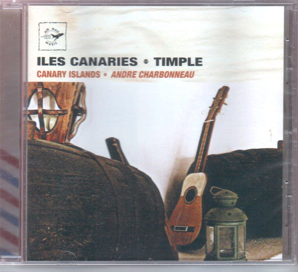 André Charbonneau : Iles Canaries Timple Canary Islands (CD, Album)