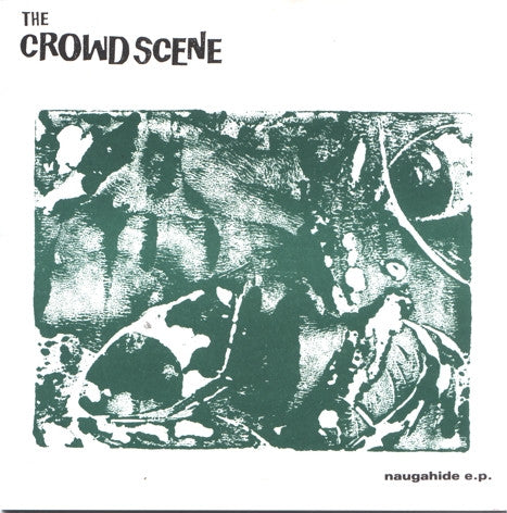 The Crowd Scene : Naugahide E.P. (7", EP)