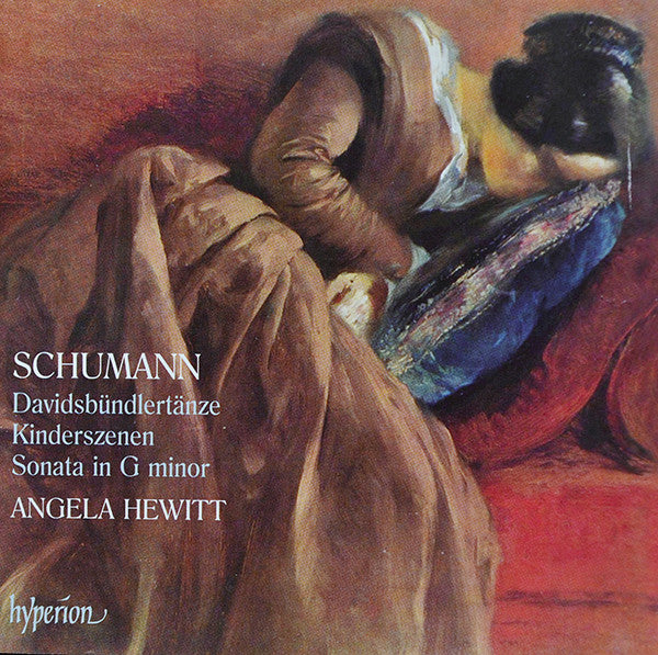 Robert Schumann - Angela Hewitt : Davidsbündlertänze • Kinderszenen • Sonata In G Minor (CD, Album)
