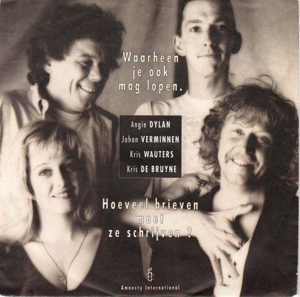 Angie Dylan, Johan Verminnen, Kris Wauters, Kris De Bruyne : Waarheen Je Ook Mag Lopen - Hoeveel Brieven Moet Ze Schrijven (7", Single)