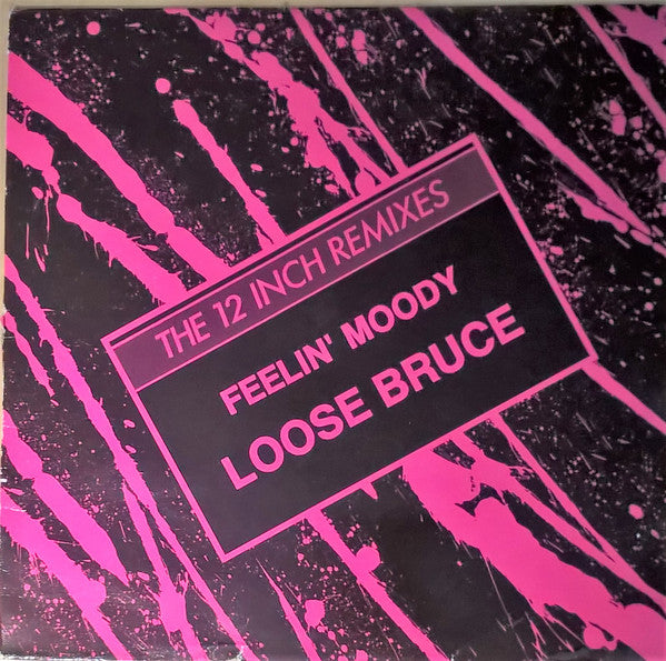 Loose Bruce : Feelin' Moody (The 12 Inch Remixes) (12")