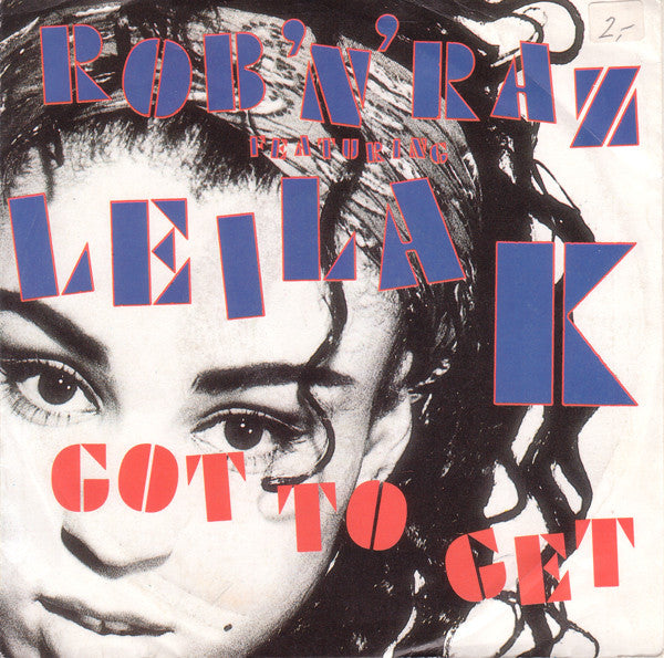 Rob 'N' Raz Featuring Leila K : Got To Get (7", Single)