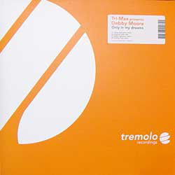 Tri-Max Presents Debby Moore : Only In My Dreams (12")