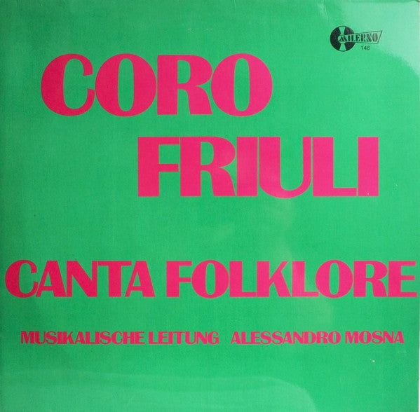 Coro Friuli : Canta Folklore  Musikalische Leitung Alessandro Mosna (LP)