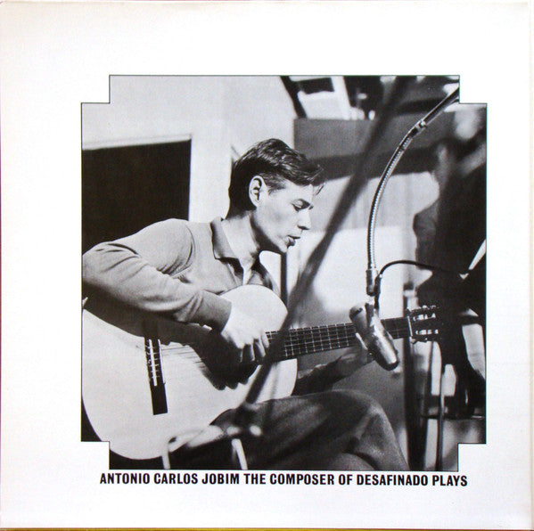 Antonio Carlos Jobim : The Composer Of Desafinado, Plays (LP, Album, RE)