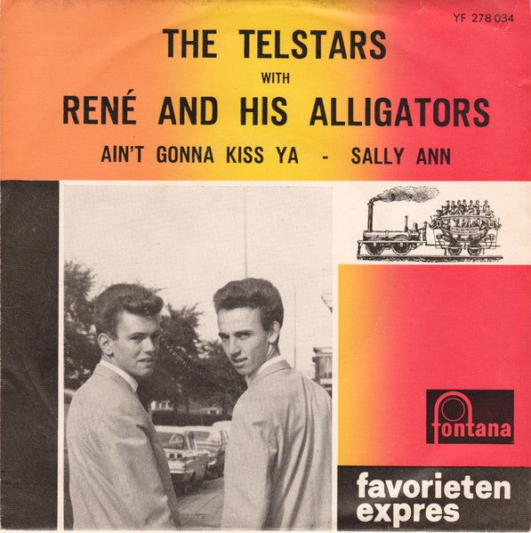 Die Telstars with René And His Alligators : Ain't Gonna Kiss Ya / Sally Ann (7", Single, Mono)