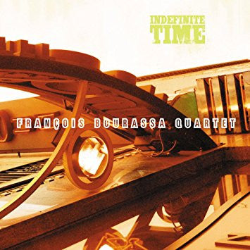 François Bourassa Quartet : Indefinite Time (CD)