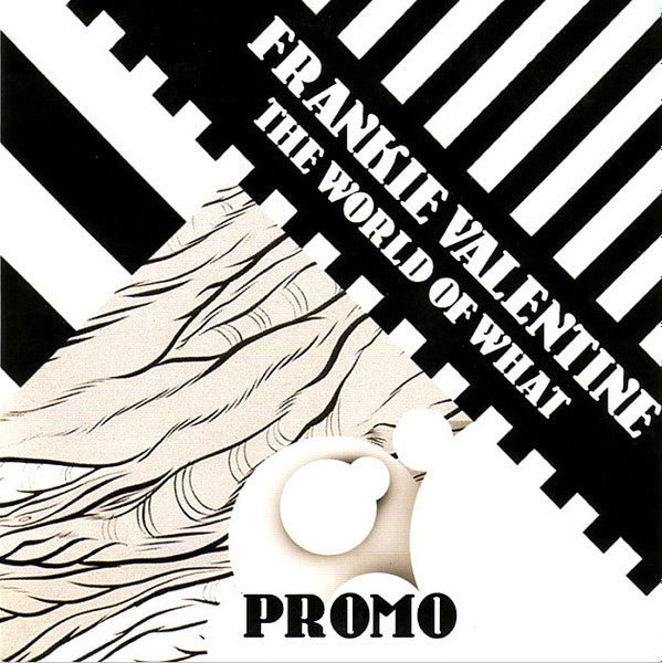 Frankie Valentine : The World Of What (CD, Album, Promo)