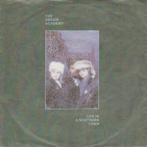 The Dream Academy : Life In A Northern Town (7", Single)