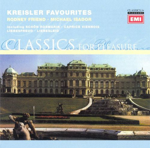 Rodney Friend, Michael Isador : Kreisler Favourites Including Schön Rosmarin . Caprice Viennois . Liebesfreud . Liebesleid (CD, Album)