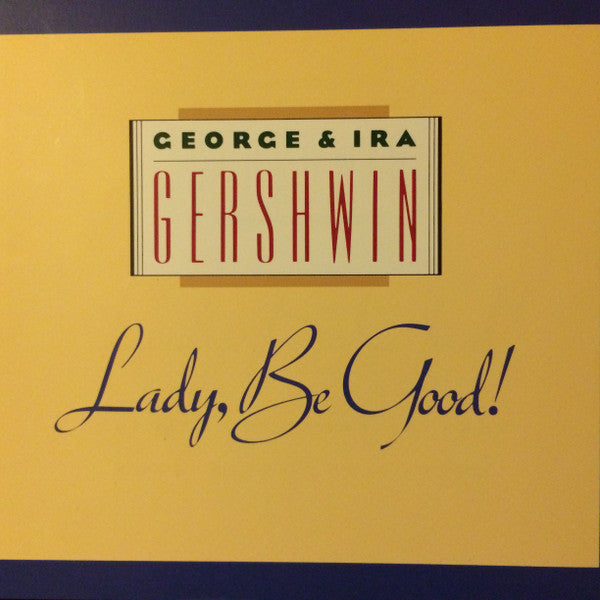 George Gershwin, Ira Gershwin : Lady, Be Good! (1992 Studio Cast) (CD, Album)