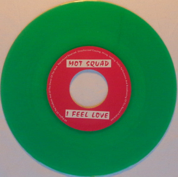 Mot Squad : I Feel Love / Kiss Me (7", Single, Gre)