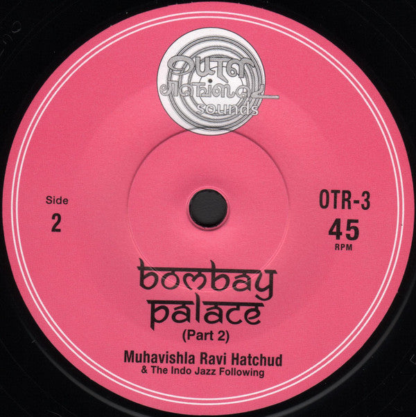 Muhavishla Ravi Hatchud & The Indo Jazz Following : Bombay Palace (7", Single, Num)