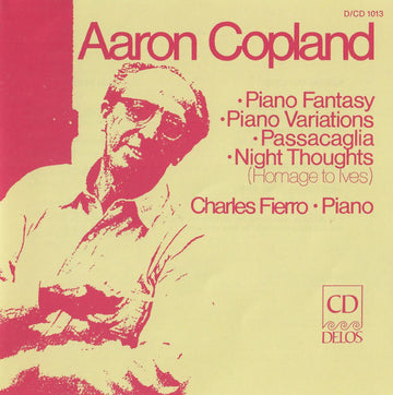 Aaron Copland - Charles Fierro : Piano Fantasy / Passacaglia / Night Thoughts / Piano Variations (CD, RE)