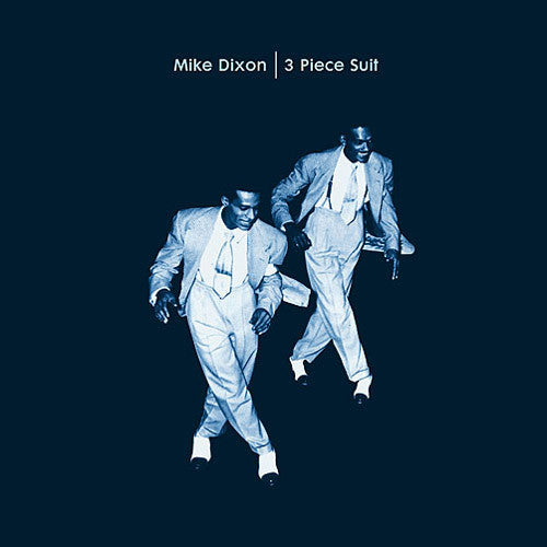Mike Dixon : 3 Piece Suit (12")