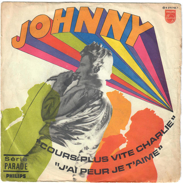 Johnny* : Cours Plus Vite Charlie / J'ai Peur Je T'aime (7", Single, Pap)