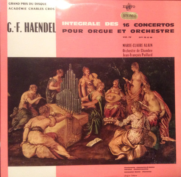 Georg Friedrich Händel, Marie-Claire Alain, Jean-François Paillard : Integrale Des 16 Concertos Pour Orgue Et Orchestre No. 13-16  Vol. IV (LP, Album)