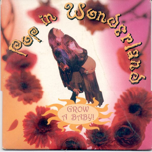 Pop In Wonderland : Grow A Baby! (CD, Single)