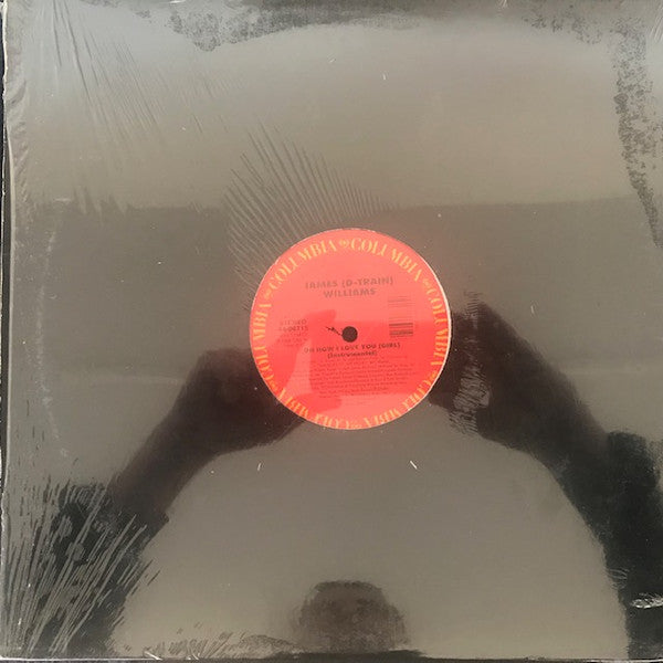 James (D-Train) Williams* : Oh How I Love You (Girl) (12")