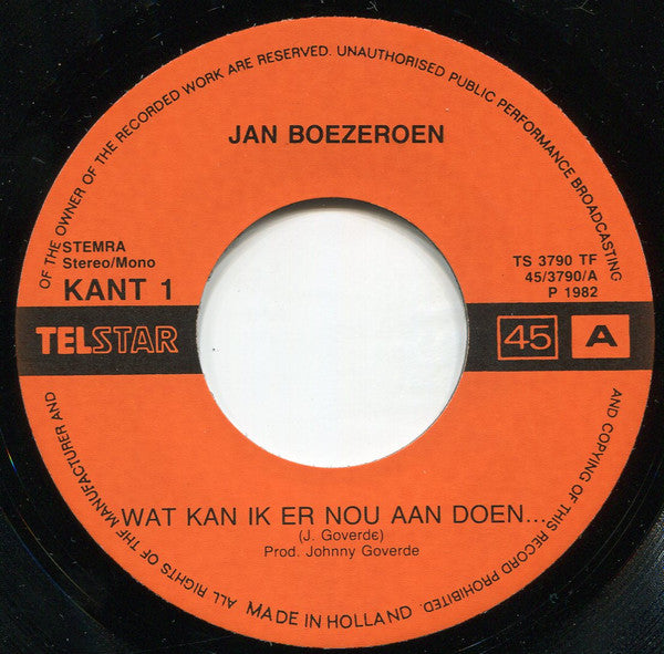 Jan Boezeroen : Wat Kan Ik Er Nou Aan Doen.... (7", Single)