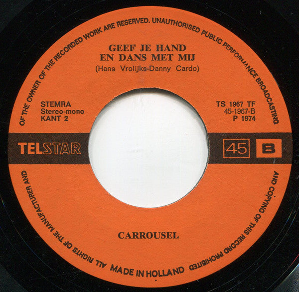 Carrousel (4) : De Vrouwen (Wat 'N Narigheid) / Geef Je Hand En Dans Met Mij! (7", Single)