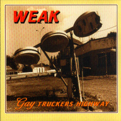 Weak : Gay Truckers Highway (CD, Album)