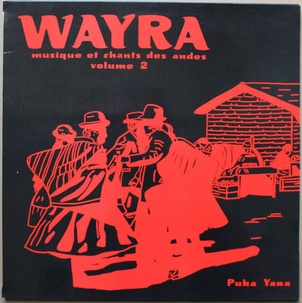 Wayra (2) : Puka Yana (Musiques Et Chants Des Andes Volume 2) (LP, Album)