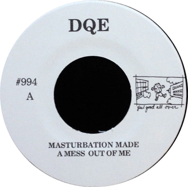 DQE : Masturbation Made A Mess Out Of Me (7", Single)