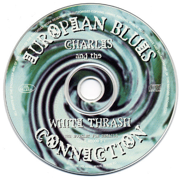 Charles And The White Trash European Blues Connection : Charles And The White Trash European Blues Connection (CD, Album, Ltd)
