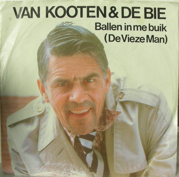 Van Kooten & De Bie : Ballen In Me Buik / Ouwe Lullen Moeten Weg (7", Single)