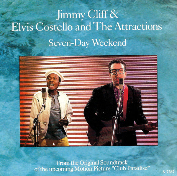 Jimmy Cliff & Elvis Costello And The Attractions* : Seven-Day Weekend (7", Single)