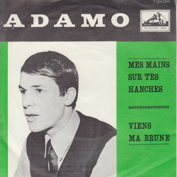 Adamo : Mes Mains Sur Tes Hanches / Viens Ma Brune (7", Single)