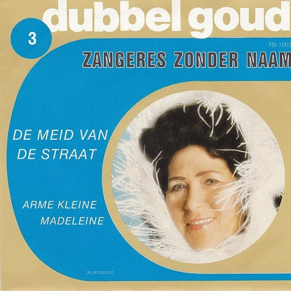 Zangeres Zonder Naam : De Meid Van De Straat / Arme Kleine Madeleine (7", Single)