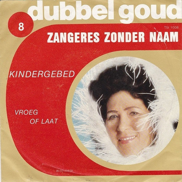 Zangeres Zonder Naam : Kindergebed / 	Vroeg Of Laat (7", Single)