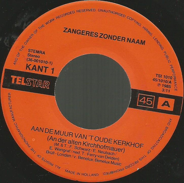 Zangeres Zonder Naam : Aan De Muur Van 't Oude Kerkhof / Als Ik Naar Je Blinde Ogen Kijk (7", Single)