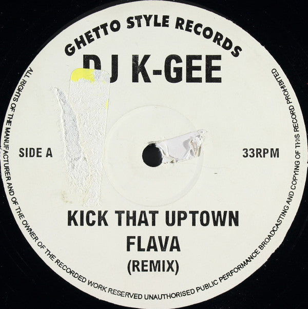 DJ K-Gee : Kick That Uptown Flava / The Chest Breaker (12")