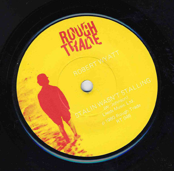 Robert Wyatt / Peter Blackman : Stalin Wasn't Stalling / Stalingrad (7", Single)